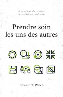 Prendre soin les uns des autres - 8 manières de cultiver des relations profondes