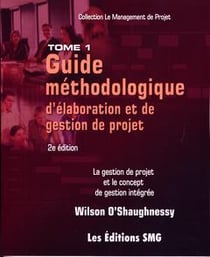 Guide methodologique d'elaboration et de gestion de projet. la gestion de projet et le concept de ge