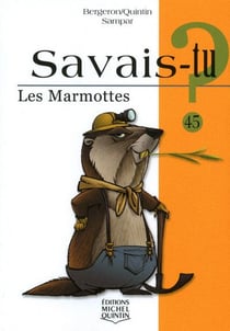 Savais-tu ? Tome 45 : les marmottes