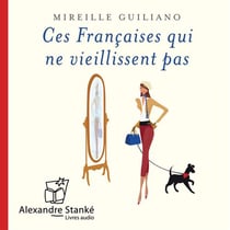 Ces françaises qui ne viellissent pas