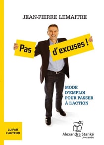 Pas d'excuses ! mode d'emploi pour passer à l'action