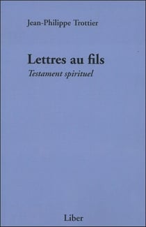 Lettres au fils - testament spirituel