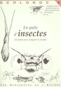 ECOLODOC Tome 2 : en quête d'insectes - six pattes pour conquérir le monde