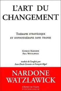 L'art du changement - thérapie stratégique et hypnothérapie sans transe