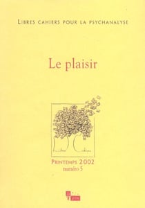 Libres cahiers pour la psychanalyse n5. le plaisir