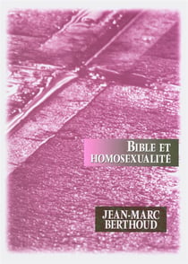 Bible et homosexualite. que doivent penser les chretiens ?