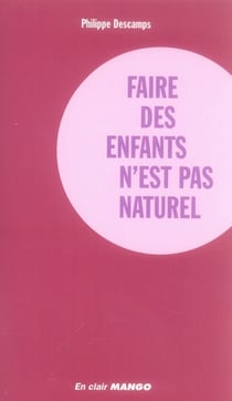 Faire des enfants n'est pas naturel
