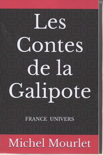 Les contes de la Galipote : Une Chronique de Patrice Dumby