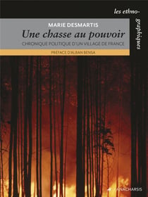 La chasse au pouvoir - chronique politique d'un village de France