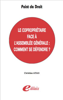 Le copropriétaire face à l'assemblée générale : comment se défendre ?
