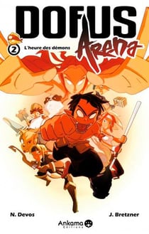 Dofus - Arena Tome 2 : l'heure des démons