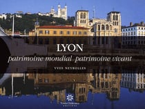 Lyon - patrimoine mondial, patrimoine vivant