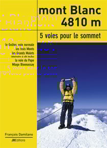 Mont Blanc 4810 m : 5 voies pour le sommet