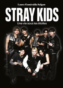Stray Kids : Une vie sous les étoiles