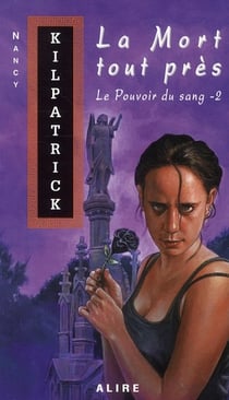 Le pouvoir du sang Tome 2 - la mort tout près