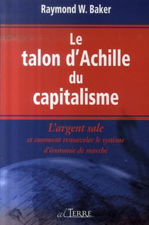 Le talon d'achille du capitalisme - l'argent sale et comment renouveler le système d'économie de marché