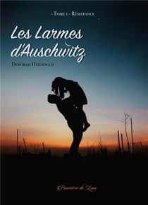 Les larmes d'Auschwitz t.1 - résistance