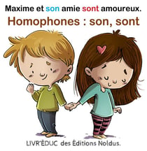 Livr?éduc : Homophones son, sont  - Maxime et son amie sont amoureux - 6 pages de coloriage incluse