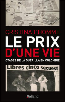 Le prix d'une vie - otages de la guérilla en Colombie