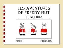 Les aventures de Freddy Mut n.2 : le retour