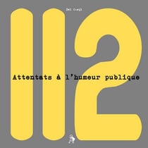 112 attentats à l'humeur publique