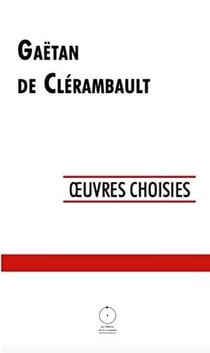 Gaëtan de clérambault - oeuvres choisies