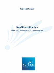Nos bienveillants essai sur l'idéologie de la santé mentale