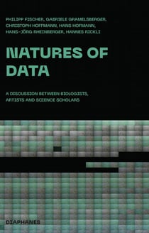 Natures of data - a discussion between biology, history and philosophy of science and art