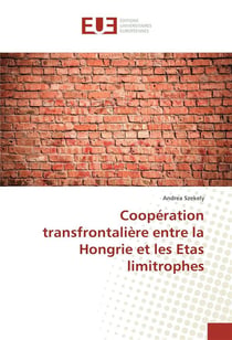 Coopération transfrontalière entre la Hongrie et les Etats limitrophes