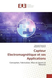 Capteur electromagnetique et ses Applications : Conception, Fabrication, Mise en oeuvre et Mesures