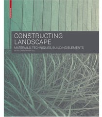 Constructing landscape - materials, techniques, building elements