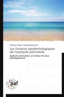 Les facteurs épidemiologiques de l'asphyxie périnatale - asphyxie périnatale, un facteur de sous développement