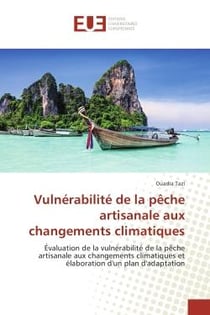 Vulnerabilite de la peche artisanale aux changements climatiques : Evaluation de la vulnerabilite de la pEche artisanale aux changements climatiques