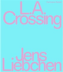 Jens Liebchen : l.a. crossing