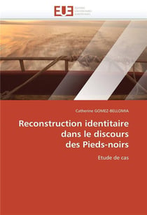Reconstruction identitaire  dans le discours  des pieds-noirs