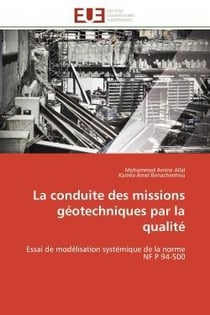 La conduite des missions geotechniques par la qualite - essai de modelisation systemique de la norme