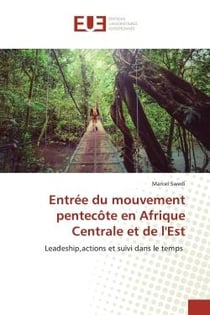 Entrée du mouvement pentecôte en Afrique Centrale et de l'Est : Leadeship,actions et suivi dans le temps