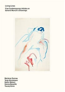 Living lines : five contemporary artists on Edvard Munch's drawings