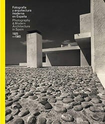 Photografia y arquitectura moderna en España - photography and modern architecture in Spain - 1925-1965