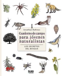 Los secretos del bosque : Cuaderno de campo para jóvenes naturalistas
