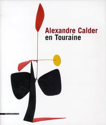 Alexandre Calder en Touraine