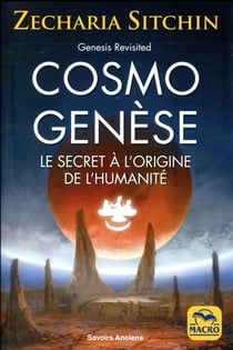 Cosmogenèse - le secret à l'origine de l'humanité (2e édition)