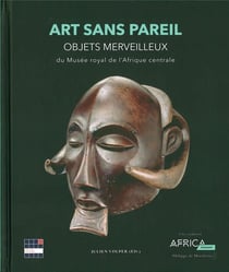 Art sans pareil - objets merveilleux du Musée Royal de l'Afrique centrale