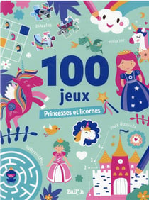 100 jeux princesses et les licornes