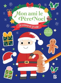 Mon ami le père Noël : Je colorie et je colle