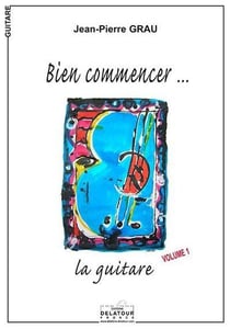 Bien commencer la guitare Volume 1
