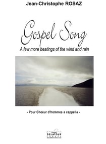 Gospel Song A few more beatings of the wind and rain (choeur d'hommes)