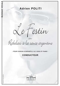 Le festin ou rabelais a la sauce argentine (cahier des choristes)