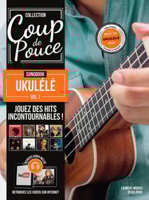 Méthode Coup de pouce - Songbook ukulélé Vol.1