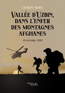 Vallée d'Uzbin, dans l'enfer des montagnes afghanes